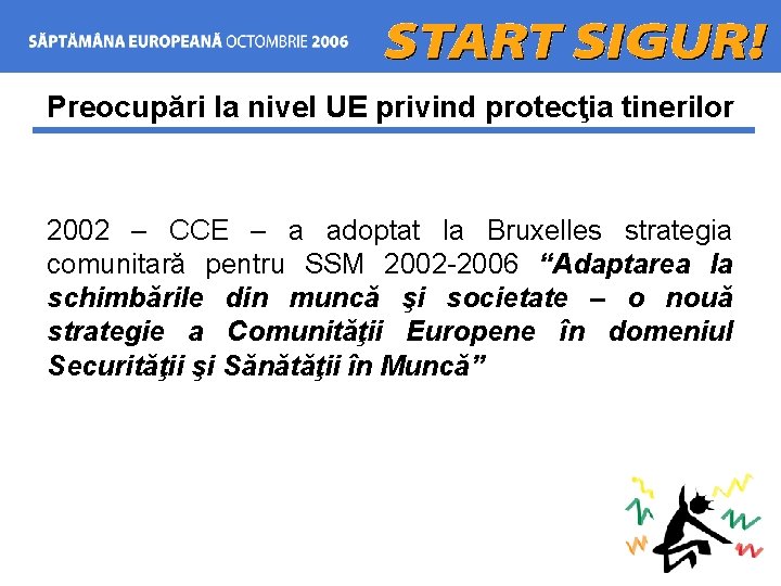 Preocupări la nivel UE privind protecţia tinerilor 2002 – CCE – a adoptat la
