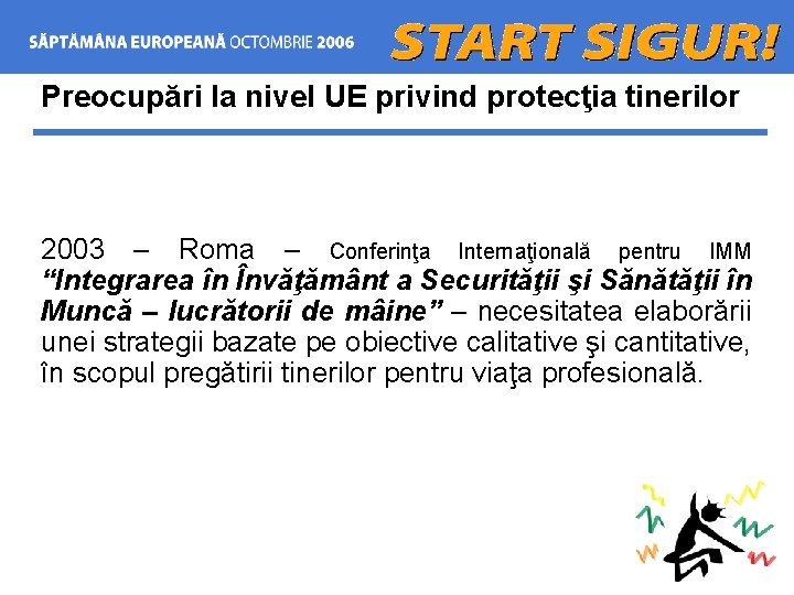 Preocupări la nivel UE privind protecţia tinerilor 2003 – Roma – Conferinţa Internaţională pentru
