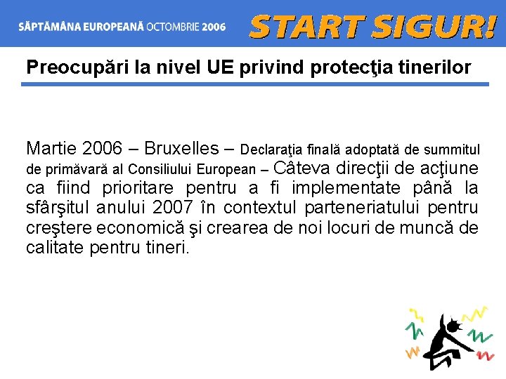Preocupări la nivel UE privind protecţia tinerilor Martie 2006 – Bruxelles – Declaraţia finală
