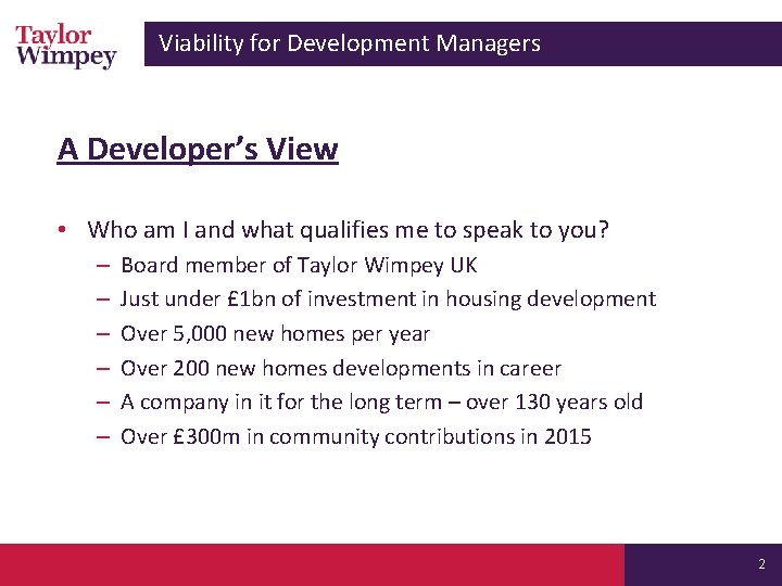 Viability for Development Managers A Developer’s View • Who am I and what qualifies Viability for Development Managers A Developer’s View • Who am I and what qualifies