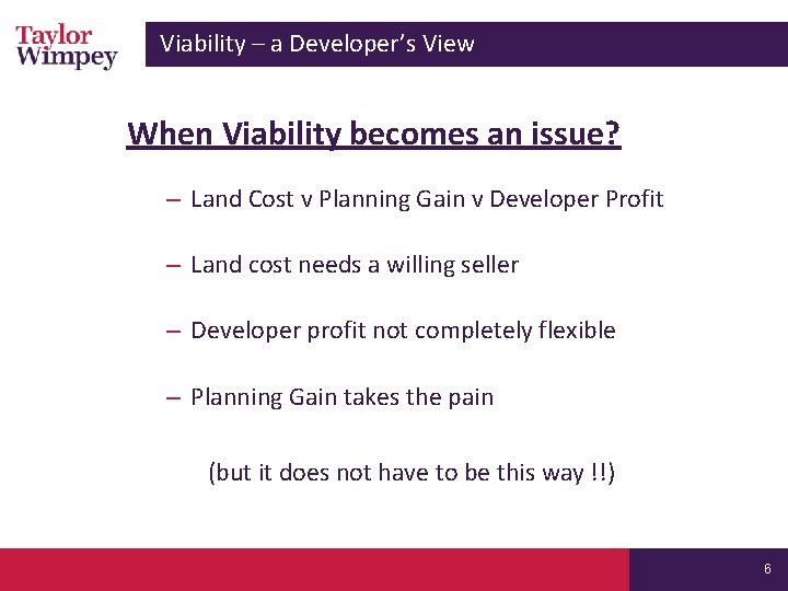 Viability – a Developer’s View When Viability becomes an issue? – Land Cost v Viability – a Developer’s View When Viability becomes an issue? – Land Cost v