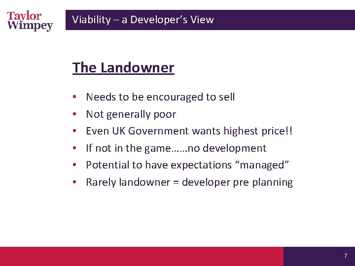 Viability – a Developer’s View The Landowner • • • Needs to be encouraged Viability – a Developer’s View The Landowner • • • Needs to be encouraged