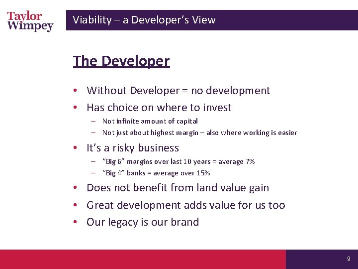 Viability – a Developer’s View The Developer • Without Developer = no development • Viability – a Developer’s View The Developer • Without Developer = no development •