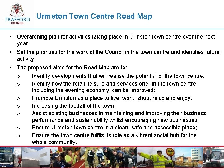 Urmston Town Centre Road Map • Overarching plan for activities taking place in Urmston