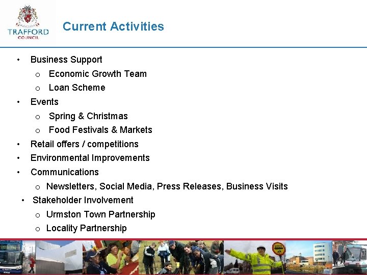 Current Activities • Business Support o Economic Growth Team o Loan Scheme • Events