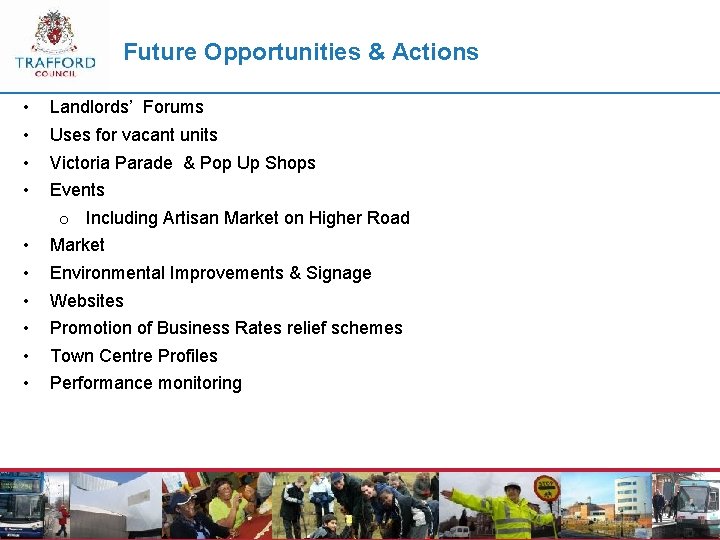 Future Opportunities & Actions • • • Landlords’ Forums Uses for vacant units Victoria