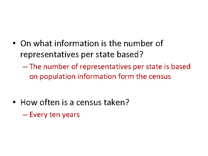  • On what information is the number of representatives per state based? –