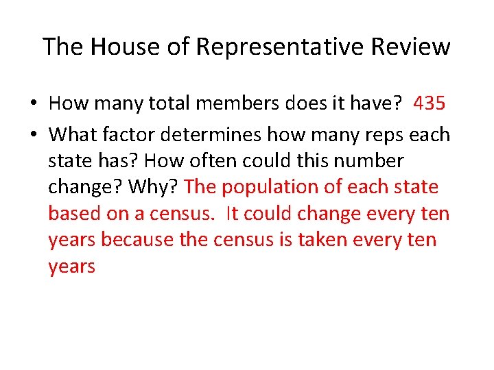 The House of Representative Review • How many total members does it have? 435