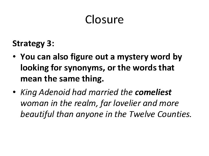 Closure Strategy 3: • You can also figure out a mystery word by looking