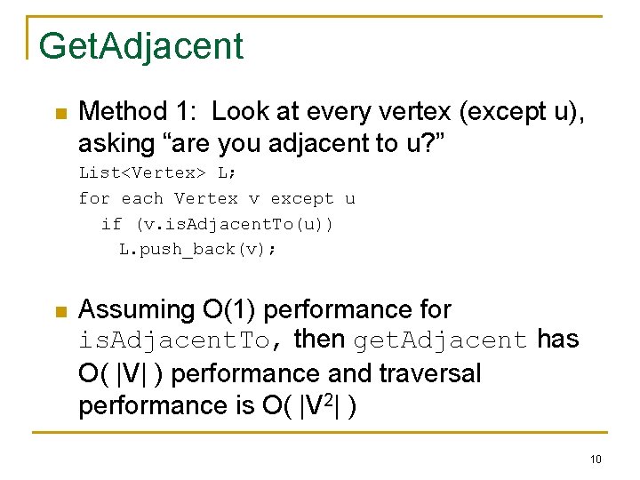 Get. Adjacent n Method 1: Look at every vertex (except u), asking “are you