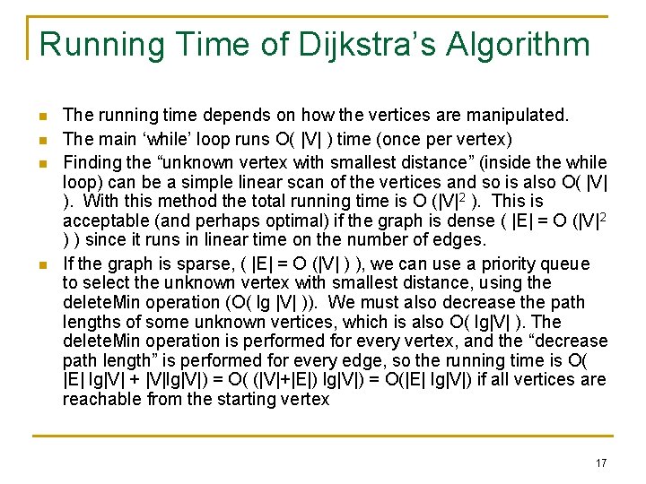 Running Time of Dijkstra’s Algorithm n n The running time depends on how the