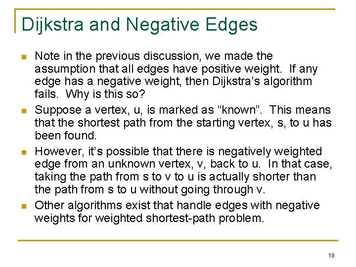 Dijkstra and Negative Edges n n Note in the previous discussion, we made the