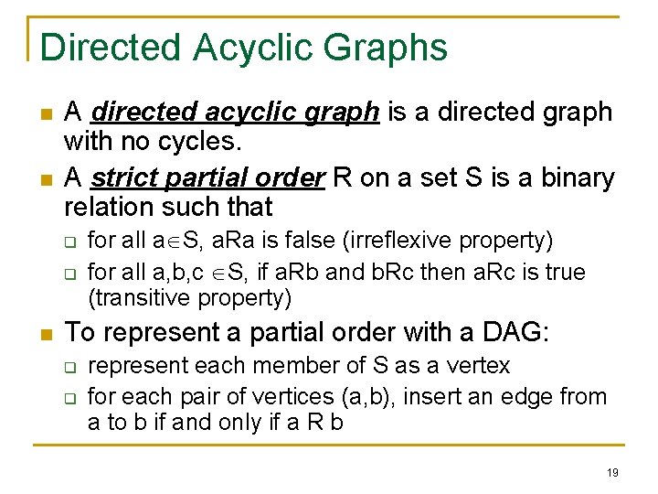 Directed Acyclic Graphs n n A directed acyclic graph is a directed graph with