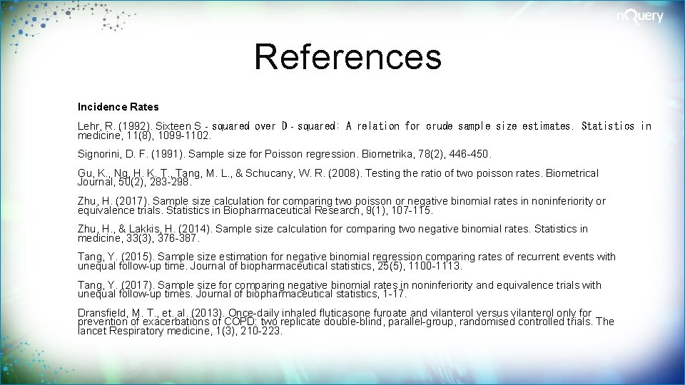 References Incidence Rates Lehr, R. (1992). Sixteen S‐squared over D‐squared: A relation for crude