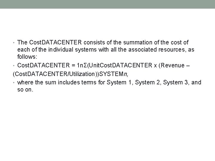  • The Cost. DATACENTER consists of the summation of the cost of each