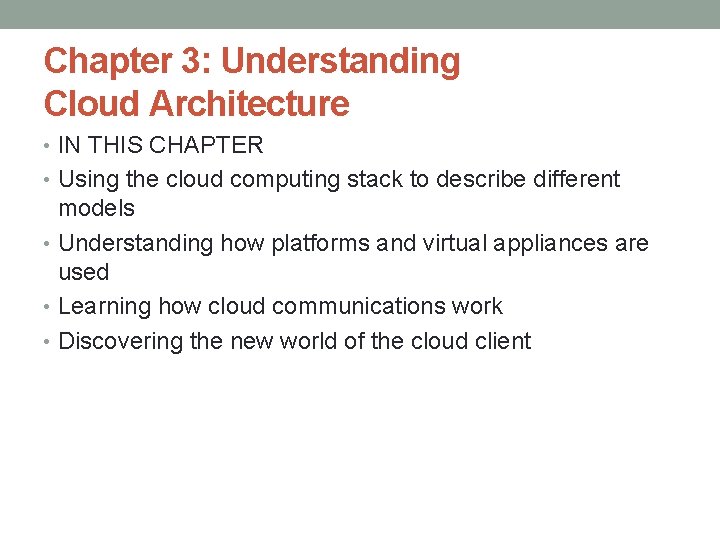 Chapter 3: Understanding Cloud Architecture • IN THIS CHAPTER • Using the cloud computing