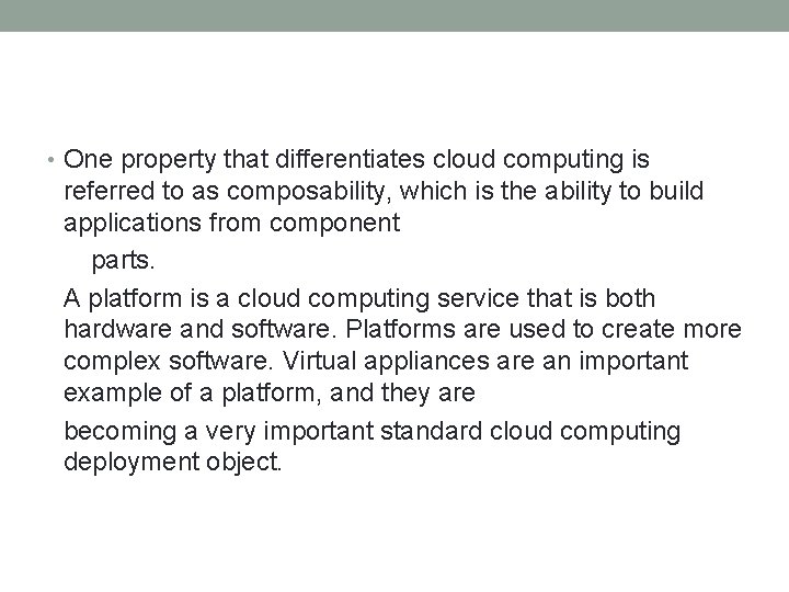  • One property that differentiates cloud computing is referred to as composability, which