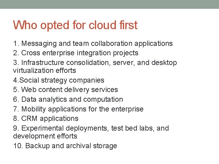Who opted for cloud first 1. Messaging and team collaboration applications 2. Cross enterprise