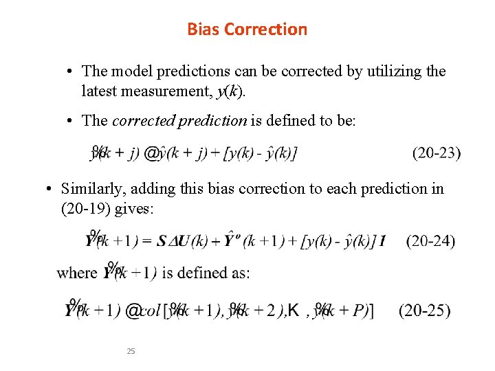 Bias Correction • The model predictions can be corrected by utilizing the latest measurement,