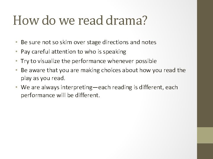 How do we read drama? Be sure not so skim over stage directions and