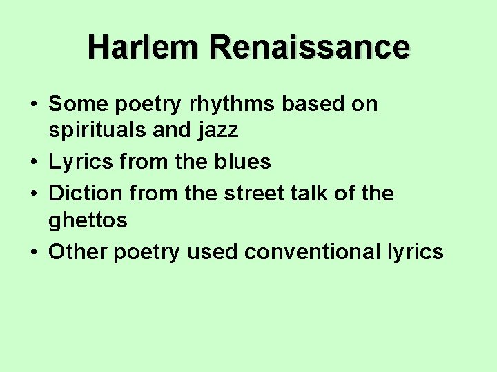 Harlem Renaissance • Some poetry rhythms based on spirituals and jazz • Lyrics from