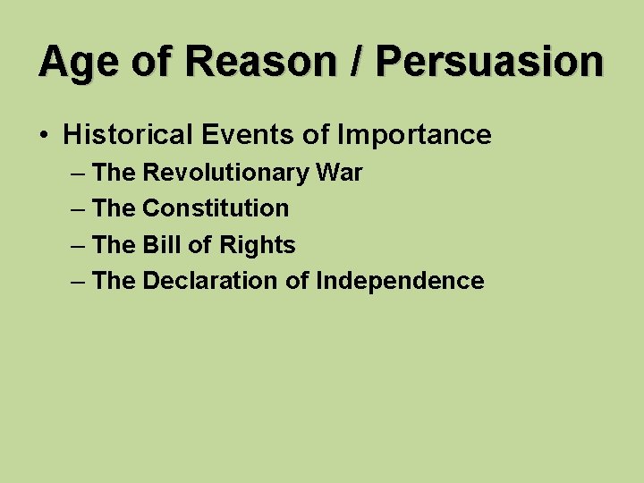Age of Reason / Persuasion • Historical Events of Importance – The Revolutionary War