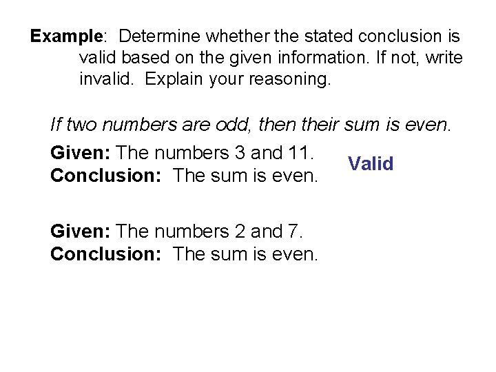 Example: Determine whether the stated conclusion is valid based on the given information. If