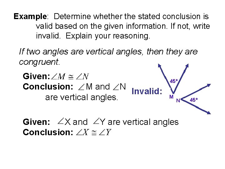 Example: Determine whether the stated conclusion is valid based on the given information. If