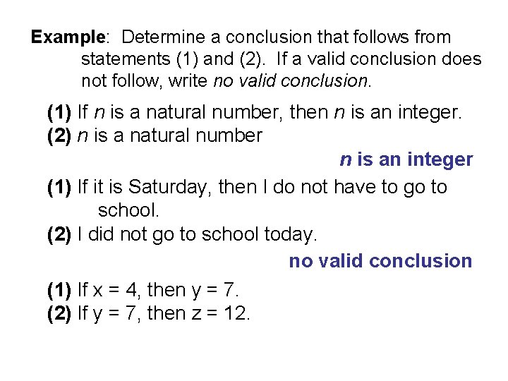 Example: Determine a conclusion that follows from statements (1) and (2). If a valid