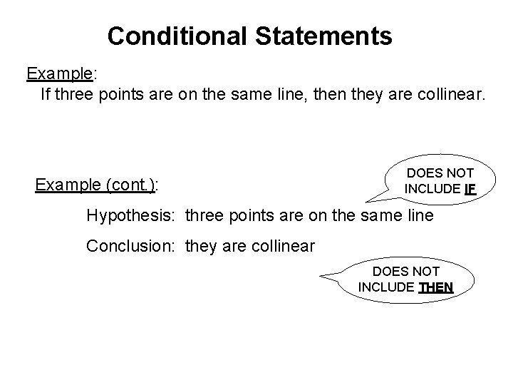 Conditional Statements Example: If three points are on the same line, then they are