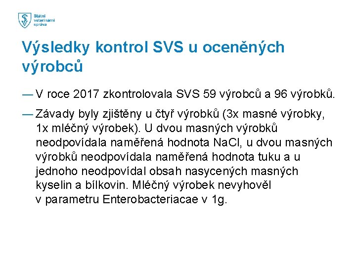 Výsledky kontrol SVS u oceněných výrobců ― V roce 2017 zkontrolovala SVS 59 výrobců