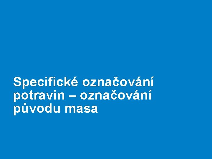 Specifické označování potravin – označování původu masa 