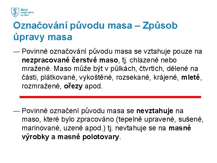 Označování původu masa – Způsob úpravy masa ― Povinné označování původu masa se vztahuje