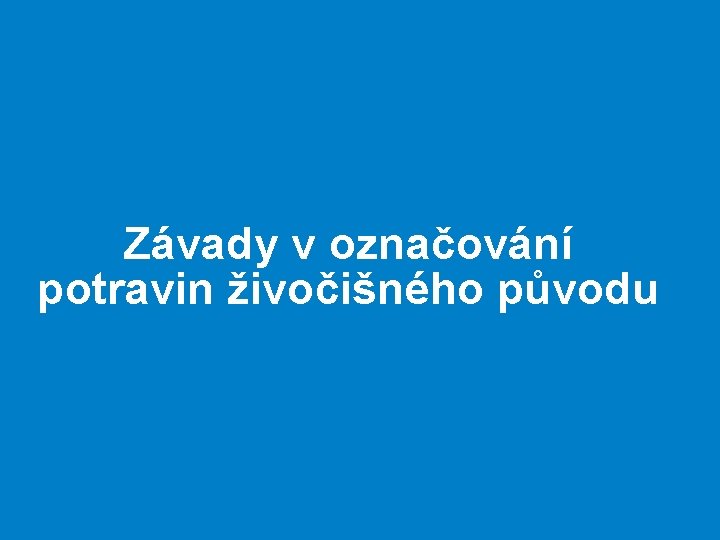 Závady v označování potravin živočišného původu 