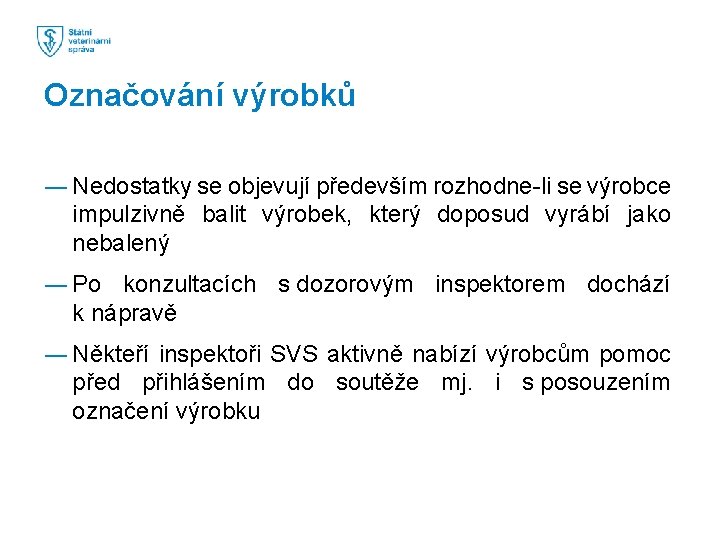 Označování výrobků ― Nedostatky se objevují především rozhodne-li se výrobce impulzivně balit výrobek, který