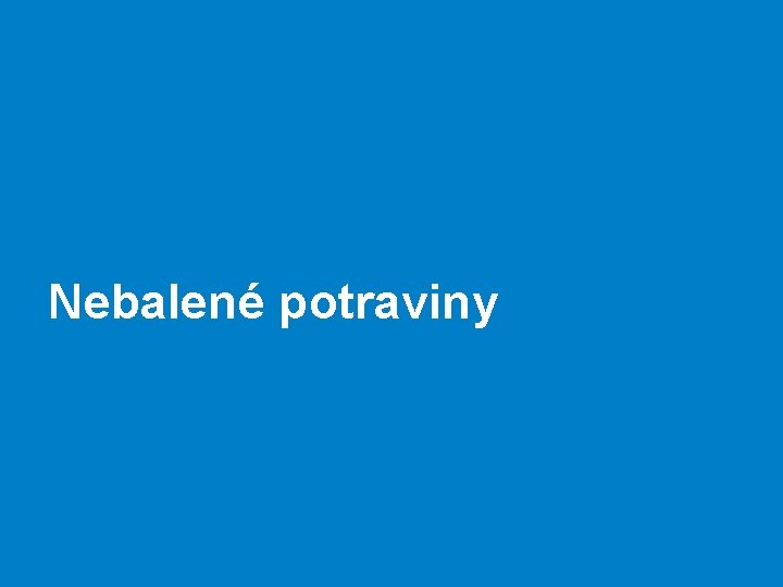 Nebalené potraviny 