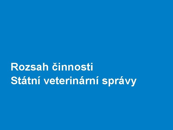 Rozsah činnosti Státní veterinární správy 