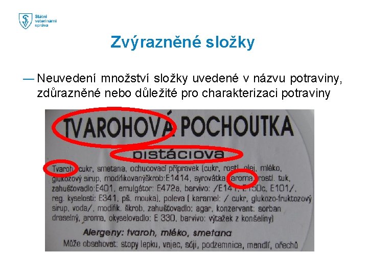 Zvýrazněné složky ― Neuvedení množství složky uvedené v názvu potraviny, zdůrazněné nebo důležité pro