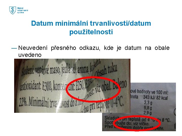Datum minimální trvanlivosti/datum použitelnosti ― Neuvedení přesného odkazu, kde je datum na obale uvedeno