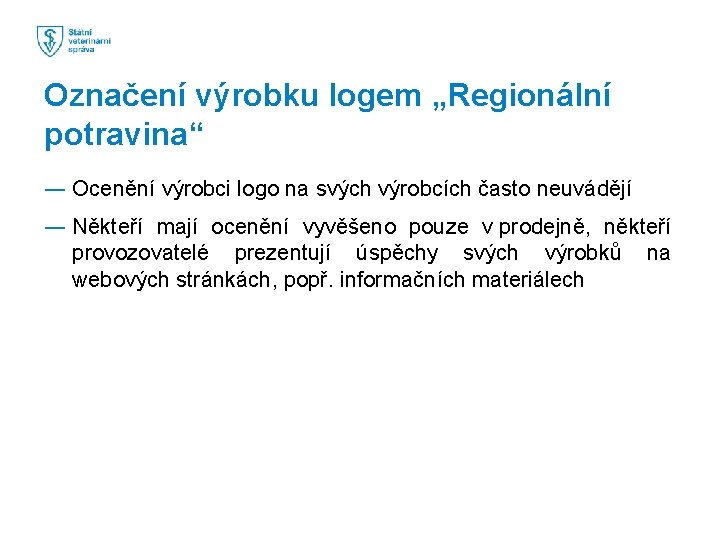 Označení výrobku logem „Regionální potravina“ ― Ocenění výrobci logo na svých výrobcích často neuvádějí