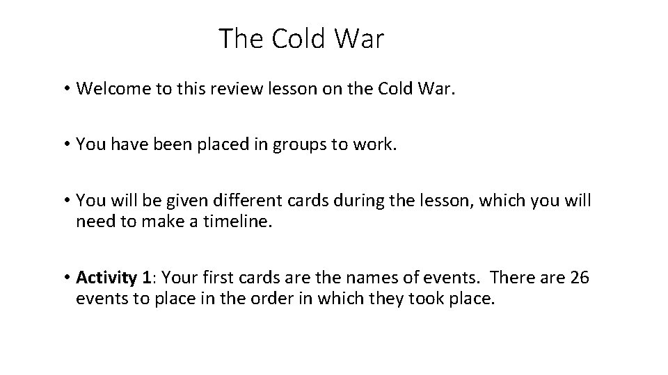 The Cold War • Welcome to this review lesson on the Cold War. •