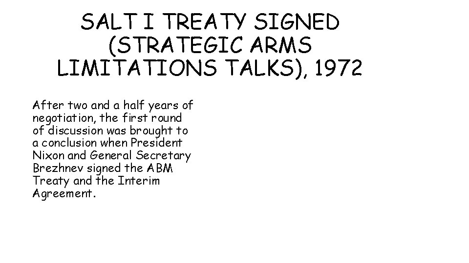 SALT I TREATY SIGNED (STRATEGIC ARMS LIMITATIONS TALKS), 1972 After two and a half