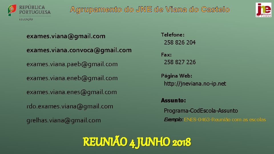 Agrupamento do JNE de Viana do Castelo exames. viana@gmail. com exames. viana. convoca@gmail. com