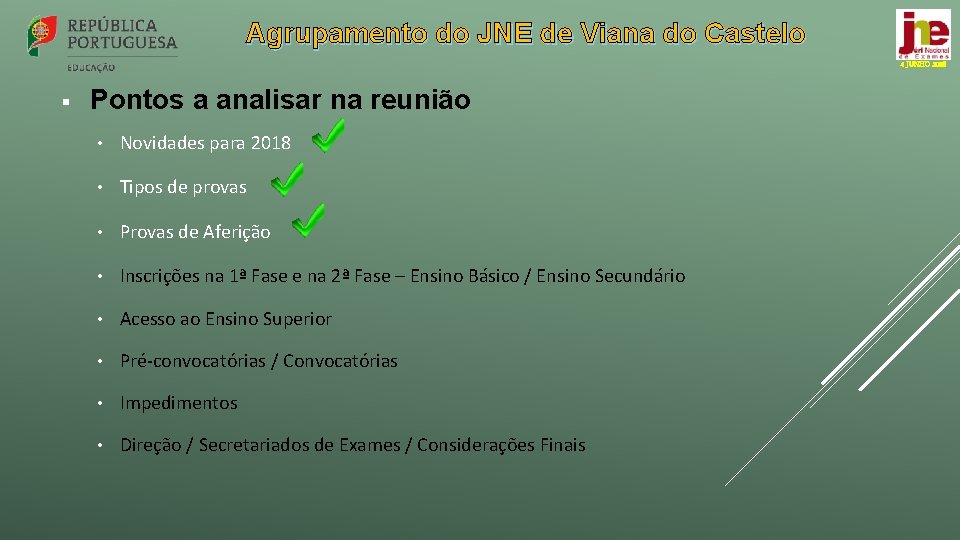 Agrupamento do JNE de Viana do Castelo 4 JUNHO 2018 § Pontos a analisar