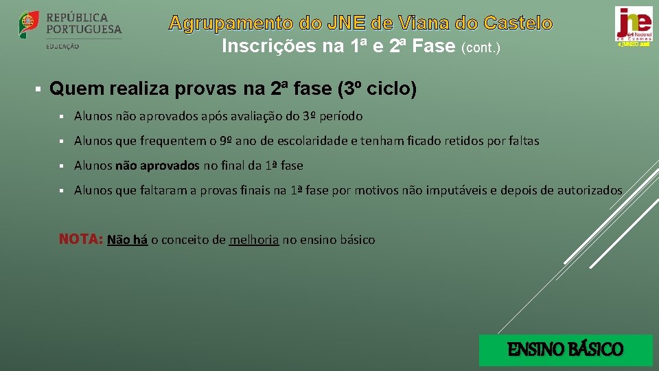 Agrupamento do JNE de Viana do Castelo Inscrições na 1ª e 2ª Fase (cont.
