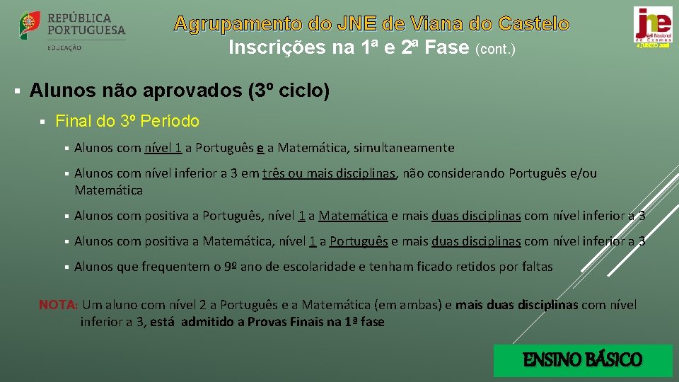 Agrupamento do JNE de Viana do Castelo Inscrições na 1ª e 2ª Fase (cont.