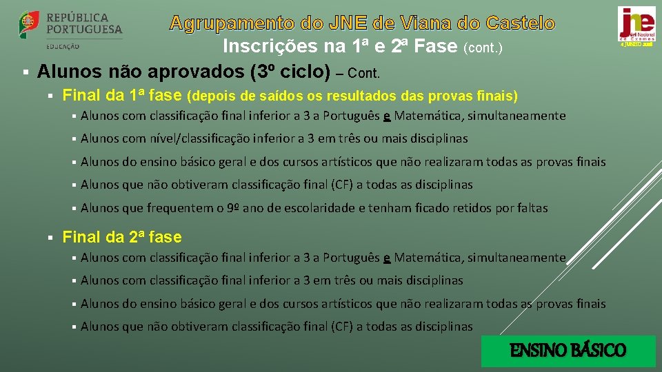 Agrupamento do JNE de Viana do Castelo Inscrições na 1ª e 2ª Fase (cont.