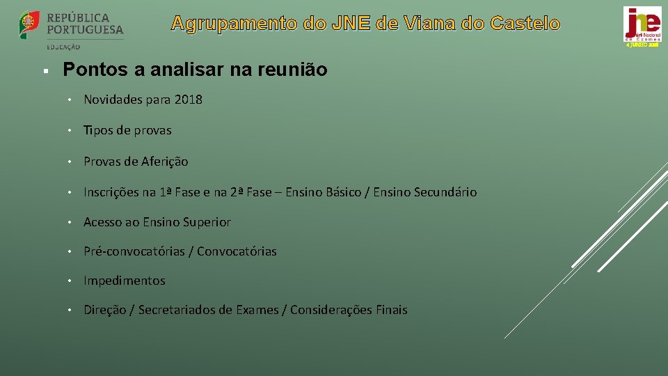 Agrupamento do JNE de Viana do Castelo 4 JUNHO 2018 § Pontos a analisar