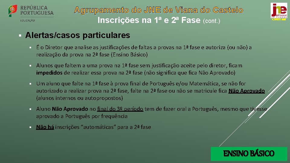 Agrupamento do JNE de Viana do Castelo Inscrições na 1ª e 2ª Fase (cont.