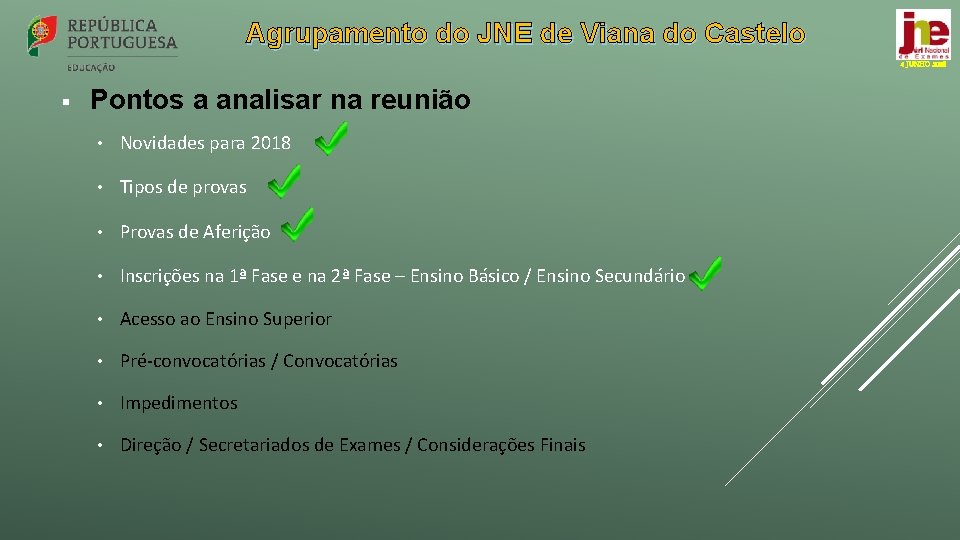 Agrupamento do JNE de Viana do Castelo 4 JUNHO 2018 § Pontos a analisar